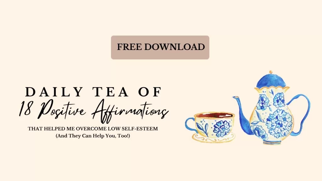 Free download of Daily Tea of 18 Positive Affirmations with a blue floral teapot and teacup illustration, designed to encourage and uplift.