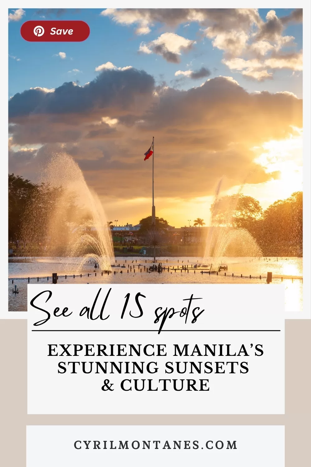 Sunset view of Rizal Park in Manila with fountains, the Philippine flag, and a golden sky; text overlay reads “See all 15 spots – Experience Manila’s Stunning Sunsets & Culture – cyrilmontanes.com”.