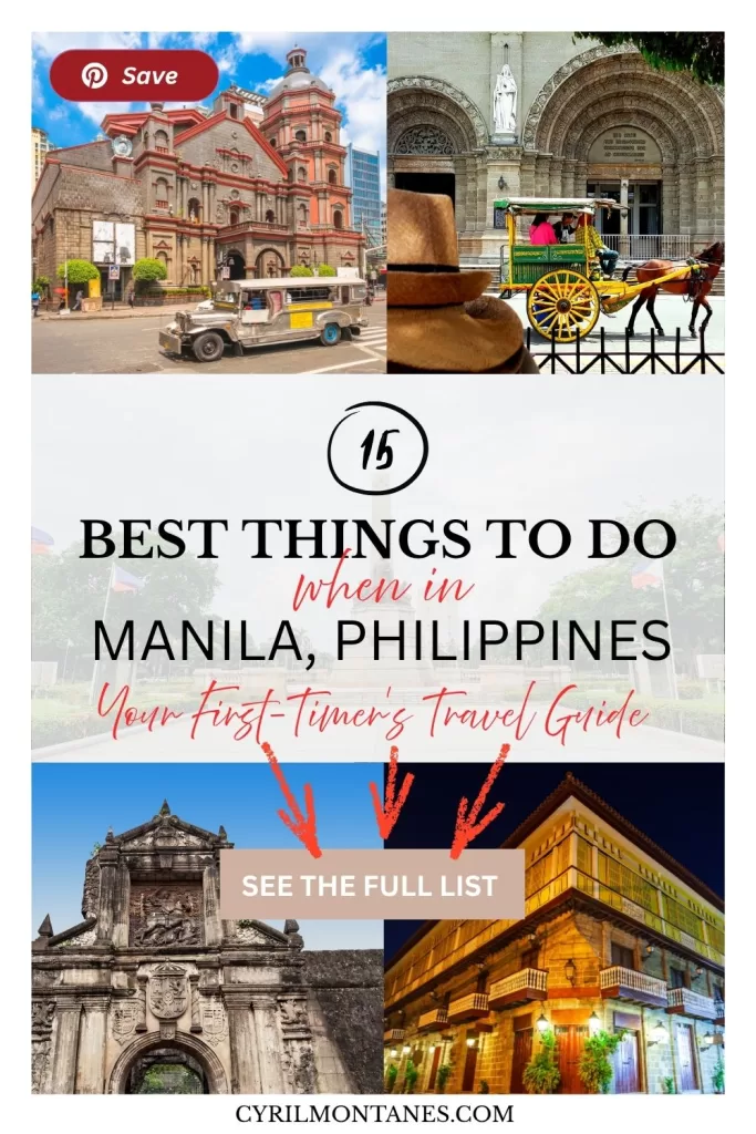 Collage of top tourist attractions in Manila, Philippines with text overlay: 15 Best Things to Do in Manila, Philippines – Your First-Timer’s Travel Guide. Includes a call to action button that says ‘See the Full List’.