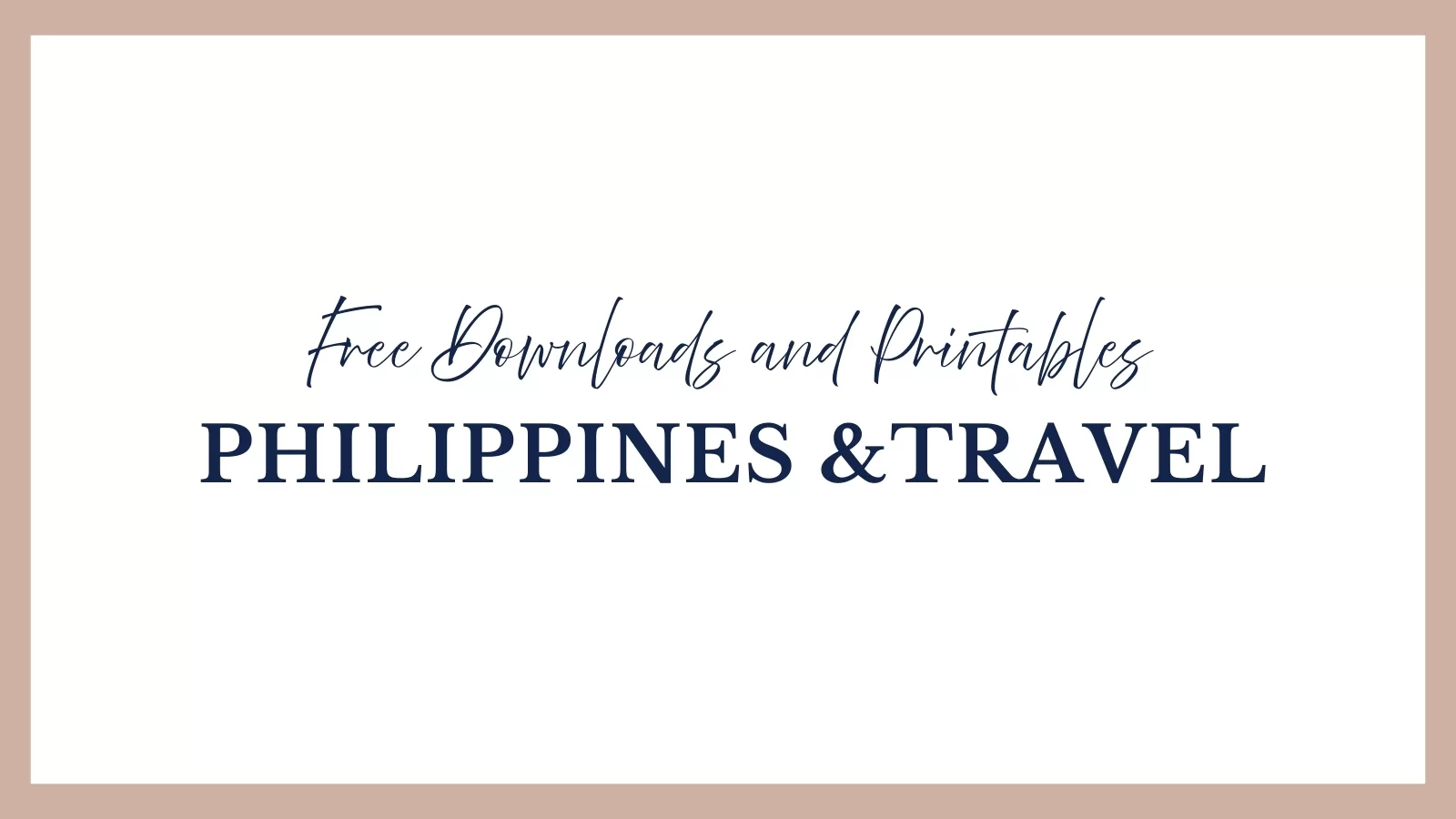 Banner with text that says “Free Downloads and Printables – Philippines & Travel” on a white background with a beige border.