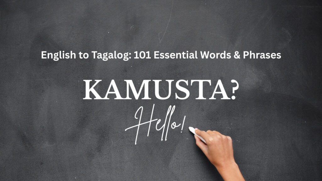 Chalkboard with the Tagalog word ‘Kamusta?’ and English word ‘Hello!’ written in white, promoting English to Tagalog: 101 Essential Words and Phrases guide